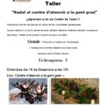15 desembre. Taller de centres de Nadal. Centre Atenció Gent Gran