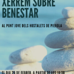 25 febrer. Xerrem sobre benestar