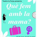 Teatre: Què fem amb la mama?